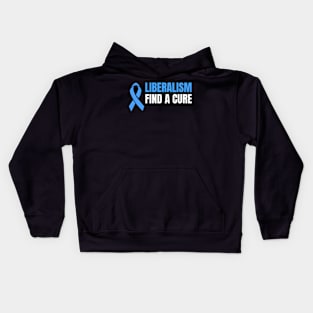 Liberalism Find A Cure Kids Hoodie